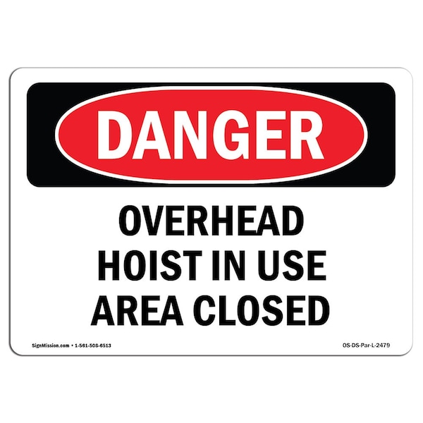Signmission Safety Sign, OSHA Danger, 12" Height, Overhead Hoist In Use
